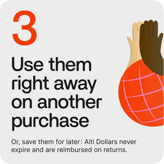 3. Use them right away on another purchase